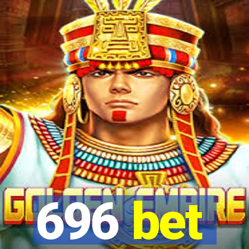 696 bet